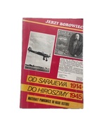 Od Sarajewa do Hiroszimy Jerzy Borowieć