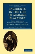 INCIDENTS IN THE LIFE OF MADAME BLAVATSKY ALFRED..