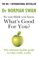 So you think you know what s good for you? Swan