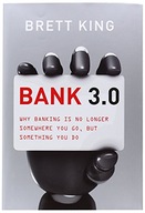 Bank 3.0: Why Banking Is No Longer Somewhere You