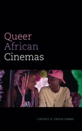 Queer African Cinemas Green-Simms Lindsey B.