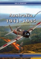 Australia 1941-1945 - Andre R. Zbiegniewski