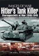 Hitler s Tank Killer: Sturmgeschutz at War