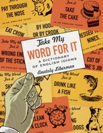 Take My Word for It: A Dictionary of English
