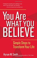 You Are What You Believe: Simple Steps to