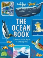 Lonely Planet Kids The Ocean Book: Explore the