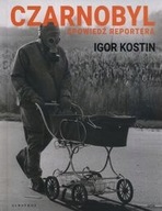 Czarnobyl Spowiedź reportera Kostin