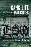 Gang Life in Two Cities: An Insider s Journey