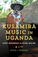 Kusamira Music in Uganda: Spirit Mediumship and