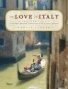 In Love in Italy: A Traveler s Guide to the Most