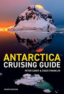 Antarctica Cruising Guide 4th Edition Franklin