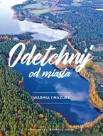 Warmia i Mazury Odetchnij od miasta PRZEWODNIK poradnik świetny na prezent