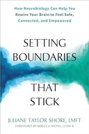 Setting Boundaries That Stick: How Neurobiology Can Help You Rewire Your