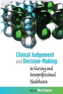 Clinical Judgement and Decision-Making in Nursing