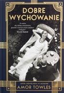 DOBRE WYCHOWANIE - Amor Towles [KSIĄŻKA]