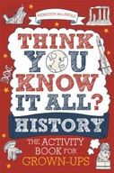Think You Know It All? History: The Activity Book