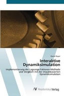 INTERAKTIVE DYNAMIKSIMULATION DANIEL BAYER