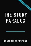 The Story Paradox: How Our Love of Storytelling