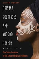Orishas, Goddesses, and Voodoo Queens: The Divine