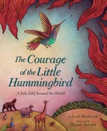 The Courage of the Little Hummingbird: A Tale
