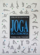 Joga dla zdrowia Podręcznik ćwiczeń