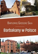 PRZEWODNIK. BARBAKANY W POLSCE