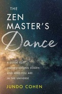 The Zen Master s Dance: A Guide to Understanding