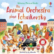 THE ANIMAL ORCHESTRA PLAYS TCHAIKOVSKY (MUSICAL BOOKS) Sam Taplin