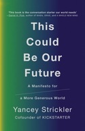 This Could Be Our Future: A Manifesto for a More