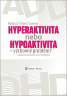 Hyperaktivita nebo hypoaktivita Markéta Šauerová