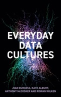 Everyday Data Cultures Burgess Jean (Queensland