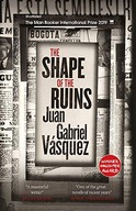 The Shape of the Ruins: Shortlisted for the Man