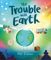 The Trouble with Earth Latimer Alex