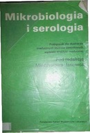 Mikrobiologia i serologia - Mieczysław Janowiec