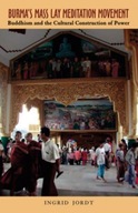 Burma s Mass Lay Meditation Movement: Buddhism