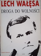 Droga do wolności 1985-1990 decydujące Wałęsa Lech Wałesa