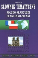 Słownik tematyczny. Polsko-francuski,