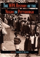 WPA History of the Negro in Pittsburgh, The