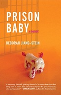 Prison Baby: A Memoir Jiang-Stein Deborah