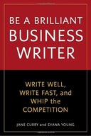 Be a Brilliant Business Writer: Write Well, Write