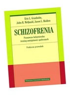 SCHIZOFRENIA. POZNAWCZO-BEHAWIORALNY TRENING... ERIC L. GRANHOLM, JOHN R. M