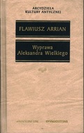 WYPRAWA ALEKSANDRA WIELKIEGO ARCYDZIEŁA KULTURY ANTYCZNEJ - FLAWIUSZ ARRIAN