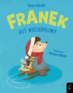 FRANEK JEST NIECIERPLIWY. JEŻYK FRANEK