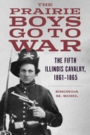 The Prairie Boys Go to War: The Fifth Illinois