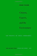 Citizens, Experts, and the Environment: The