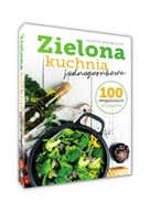 Zielona kuchnia jednogarnkowa Kuchnia wegańska i wegetariańska Poradnik