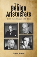 The Benign Aristocrats: British Prime Ministers