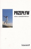 PRZEPŁYW - MIHALY CSIKSZENTMIHALYI