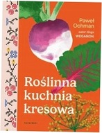 Roślinna kuchnia kresowa Paweł Ochman