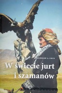 W świecie jurt i szamanów - Uryn Bolesław Adam